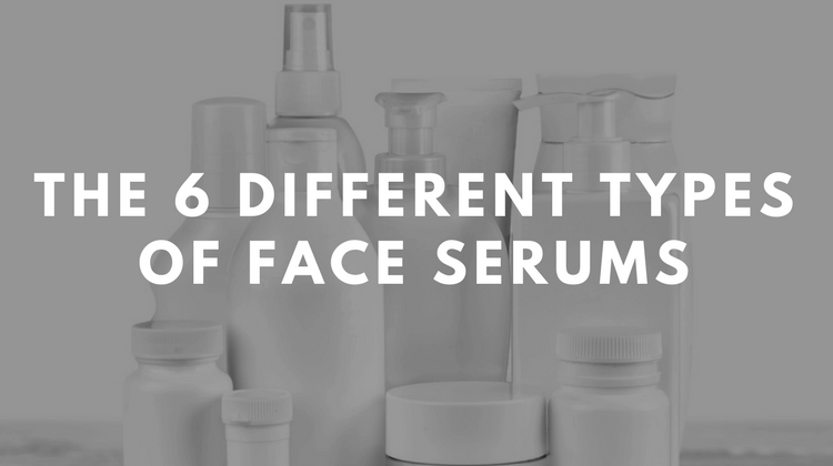 The 6 Different Types Of Face Serums 2023 